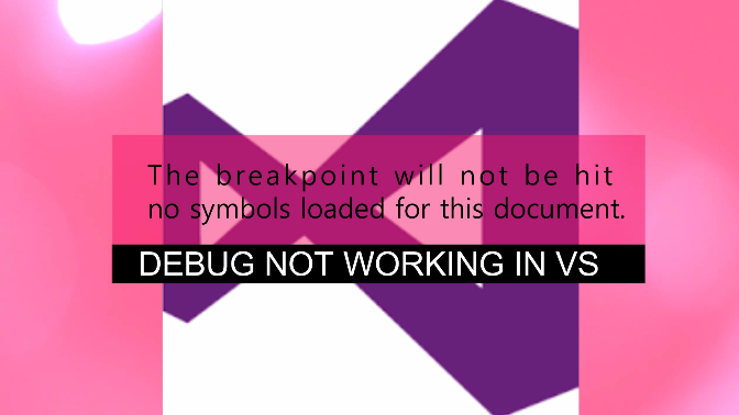 The breakpoint will not be hit no symbols loaded for this document